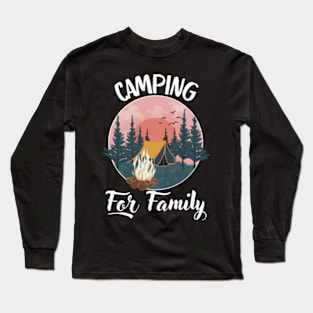 Camping-For-Family Long Sleeve T-Shirt